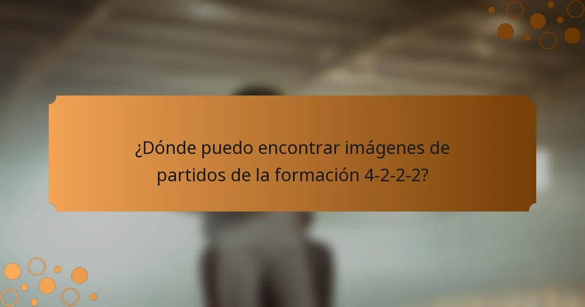 ¿Dónde puedo encontrar imágenes de partidos de la formación 4-2-2-2?