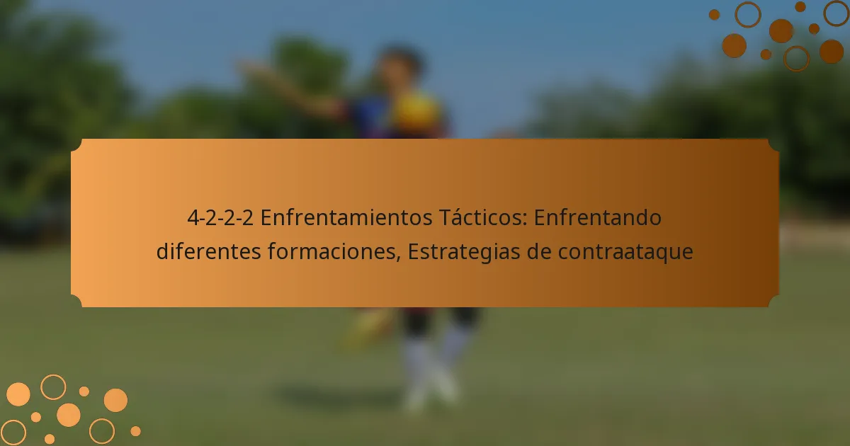 4-2-2-2 Enfrentamientos Tácticos: Enfrentando diferentes formaciones, Estrategias de contraataque