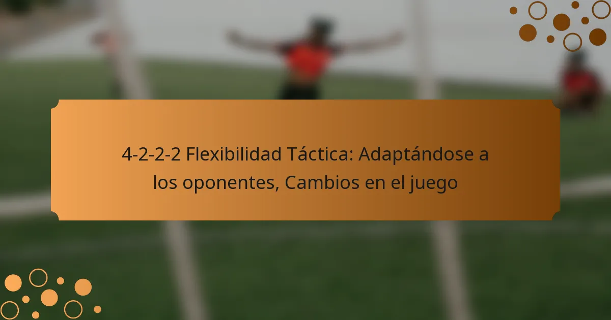 4-2-2-2 Flexibilidad Táctica: Adaptándose a los oponentes, Cambios en el juego