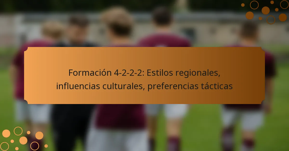 Formación 4-2-2-2: Estilos regionales, influencias culturales, preferencias tácticas