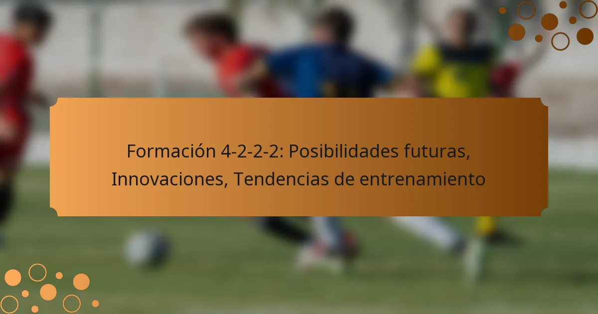 Formación 4-2-2-2: Posibilidades futuras, Innovaciones, Tendencias de entrenamiento