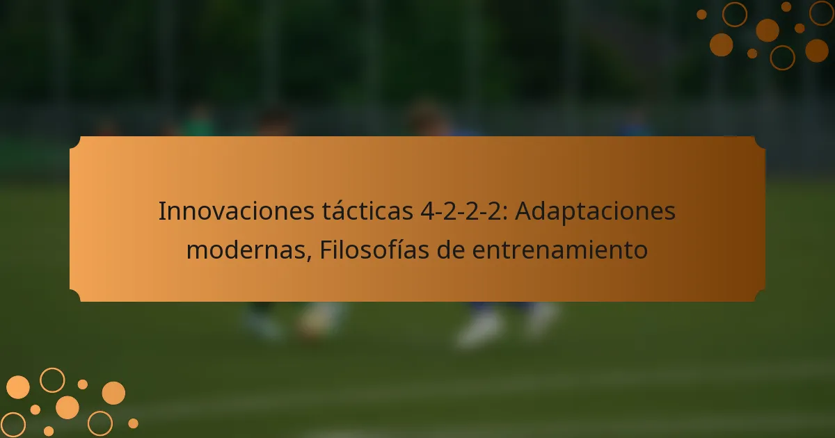 Innovaciones tácticas 4-2-2-2: Adaptaciones modernas, Filosofías de entrenamiento
